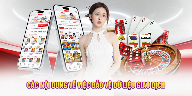 Các nội dung về việc bảo vệ dữ liệu giao dịch