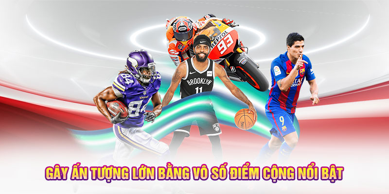 Gây ấn tượng lớn bằng vô số điểm cộng nổi bật