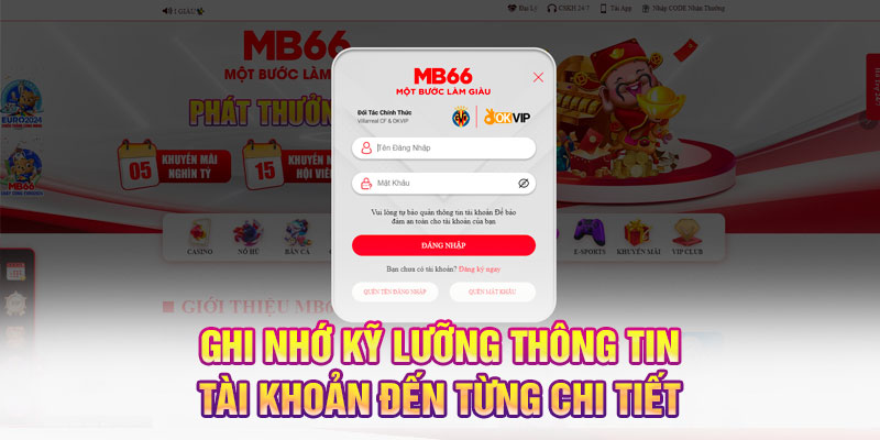 Ghi nhớ kỹ lưỡng thông tin tài khoản đến từng chi tiết