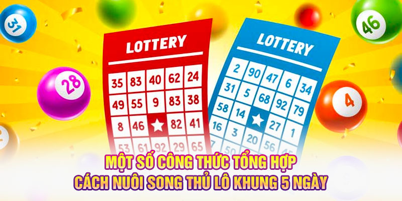 Một số công thức tổng hợp cách nuôi song thủ lô khung 5 ngày