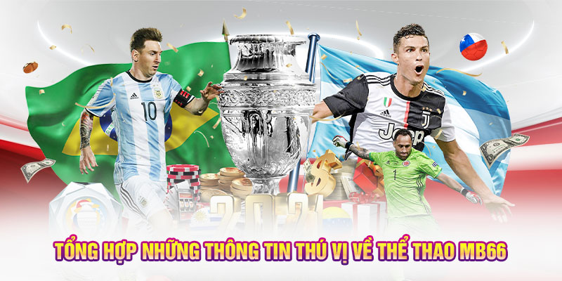 Tổng hợp những thông tin thú vị về Thể Thao MB66