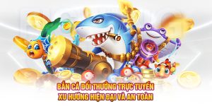 game bắn cá đổi thưởng trực tuyến