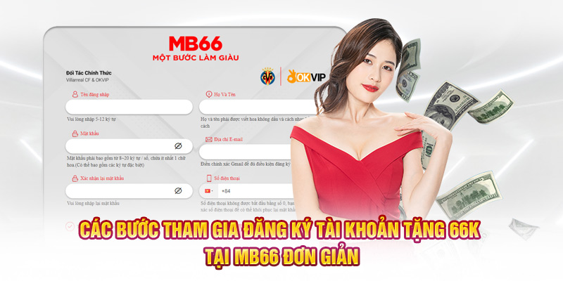 Các bước tham gia đăng ký tài khoản tặng 66K tại MB66 đơn giản