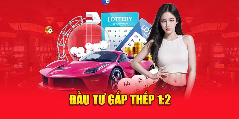 Đầu tư gấp thếp 1:2