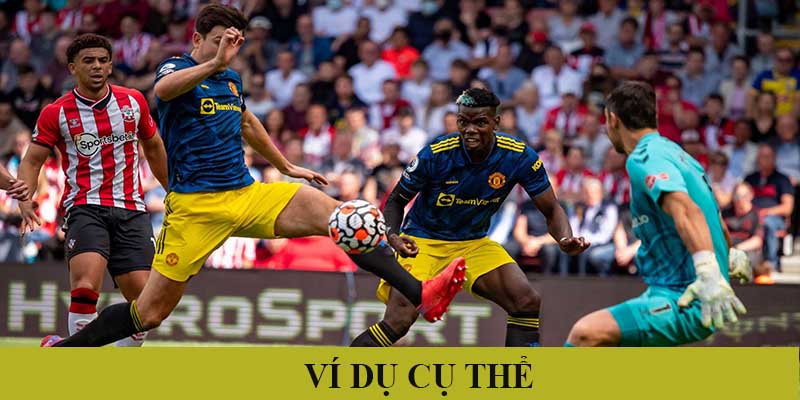 Ví dụ cụ thể về cách đọc kèo chính xác