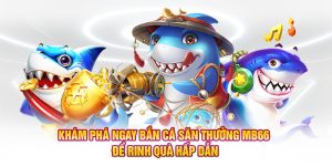 bắn cá săn thưởng MB66