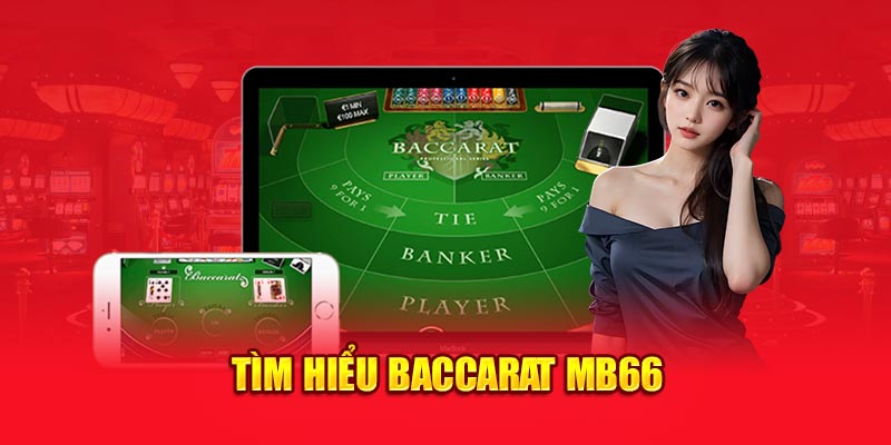 Tìm hiểu Baccarat Mb66