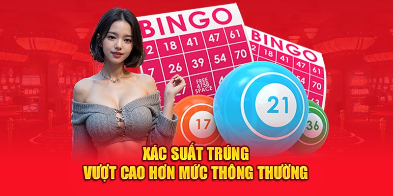 Xác suất trúng vượt cao hơn mức thông thường